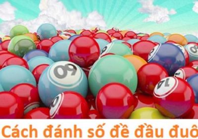 hướng dẫn cách đánh đề đầu đuôi chắc chắn ăn